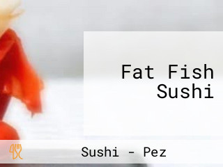 Fat Fish Sushi