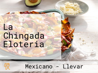 La Chingada Eloteria