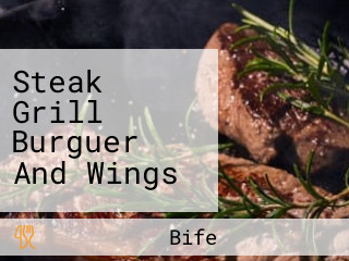 Steak Grill Burguer And Wings