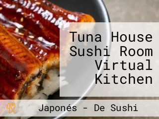 Tuna House Sushi Room Virtual Kitchen