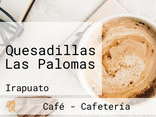 Quesadillas Las Palomas