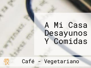 A Mi Casa Desayunos Y Comidas