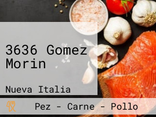 3636 Gomez Morin