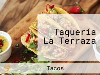 Taquería La Terraza