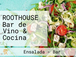 ROOTHOUSE Bar de Vino & Cocina