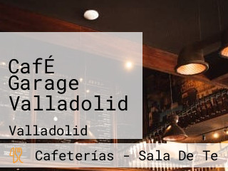 CafÉ Garage Valladolid