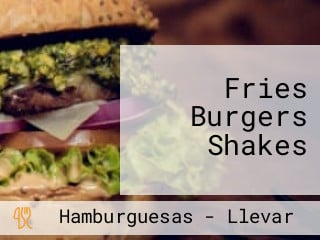 Fries Burgers Shakes