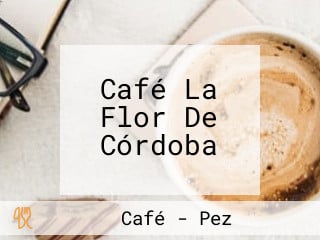 Café La Flor De Córdoba