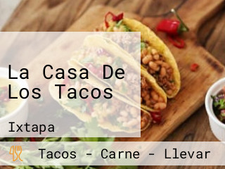 La Casa De Los Tacos