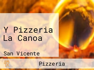 Y Pizzeria La Canoa