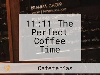 11:11 The Perfect Coffee Time