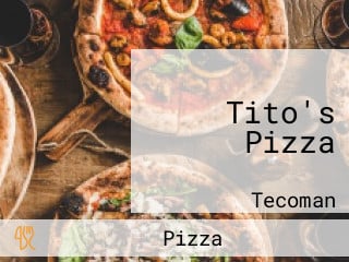 Tito's Pizza