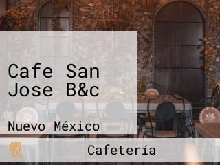 Cafe San Jose B&c