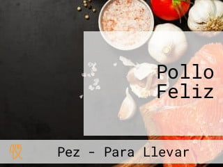 Pollo Feliz