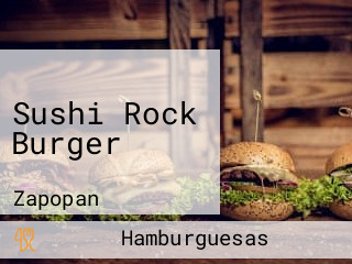 Sushi Rock Burger