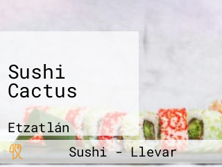 Sushi Cactus