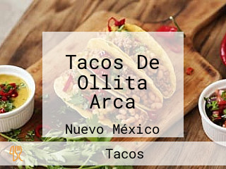 Tacos De Ollita Arca