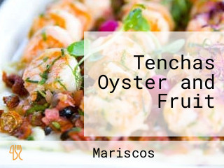 Tenchas Oyster and Fruit