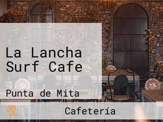 La Lancha Surf Cafe