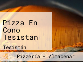 Pizza En Cono Tesistan