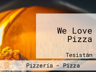 We Love Pizza