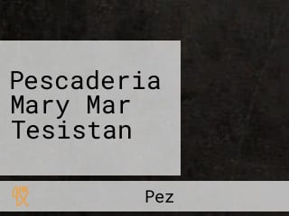 Pescaderia Mary Mar Tesistan