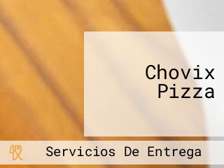 Chovix Pizza