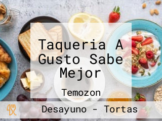 Taqueria A Gusto Sabe Mejor