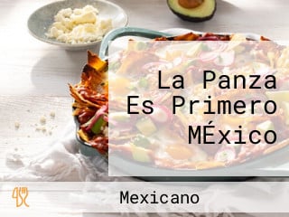 La Panza Es Primero MÉxico