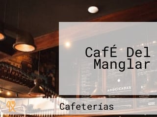 CafÉ Del Manglar