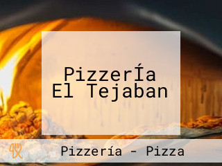 PizzerÍa El Tejaban