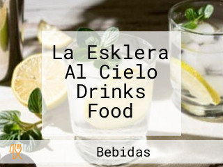 La Esklera Al Cielo Drinks Food