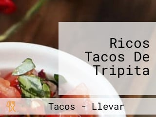 Ricos Tacos De Tripita