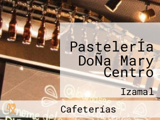 PastelerÍa DoÑa Mary Centro