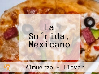La Sufrida, Mexicano