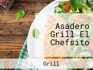 Asadero Grill El Chefsito