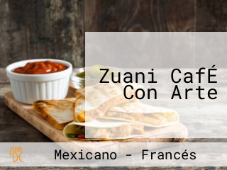 Zuani CafÉ Con Arte