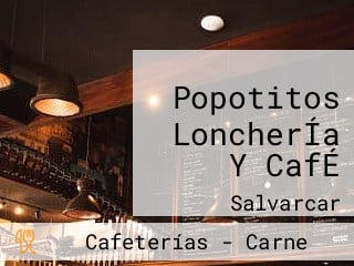 Popotitos LoncherÍa Y CafÉ