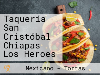 Taquería San Cristóbal Chiapas Los Heroes