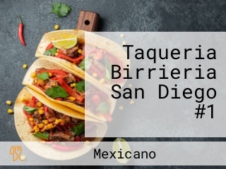 Taqueria Birrieria San Diego #1