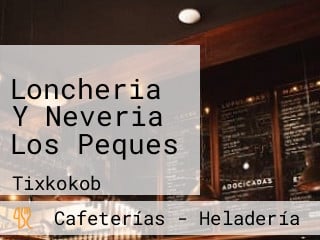 Loncheria Y Neveria Los Peques