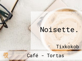 Noisette.