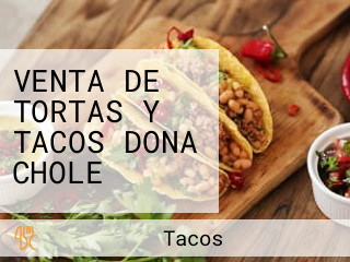 VENTA DE TORTAS Y TACOS DONA CHOLE