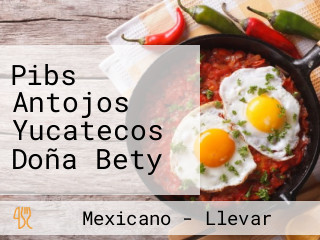 Pibs Antojos Yucatecos Doña Bety