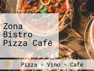 Zona Bistro Pizza Café