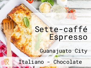 Sette-caffé Espresso