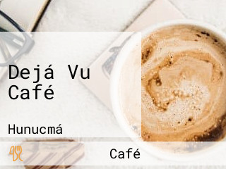 Dejá Vu Café