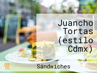 Juancho Tortas (estilo Cdmx)