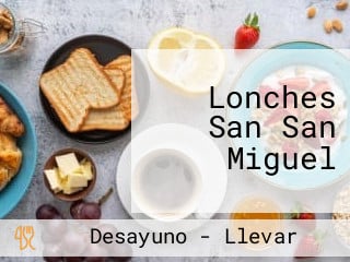 Lonches San San Miguel