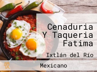 Cenaduria Y Taqueria Fatima